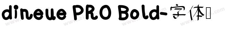 dineue PRO Bold字体转换